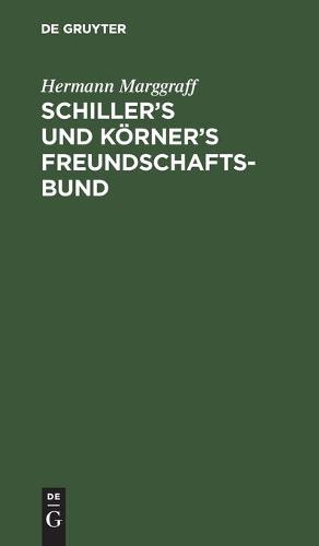 Schiller's Und Körner's Freundschaftsbund