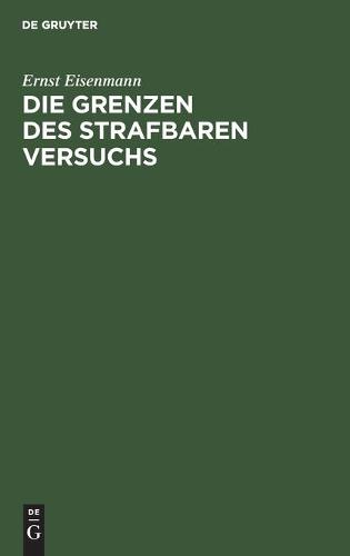 Die Grenzen Des Strafbaren Versuchs