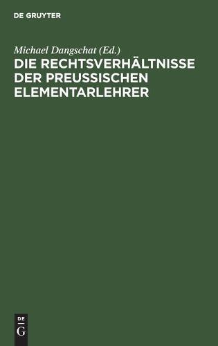 Die Rechtsverhältnisse Der Preußischen Elementarlehrer