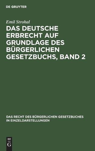 Das Deutsche Erbrecht Auf Grundlage Des Bürgerlichen Gesetzbuchs, Band 2