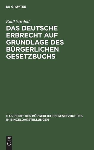 Das Deutsche Erbrecht Auf Grundlage Des Bürgerlichen Gesetzbuchs
