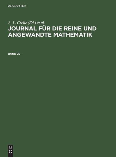 Journal Fur Die Reine Und Angewandte Mathematik. Band 29