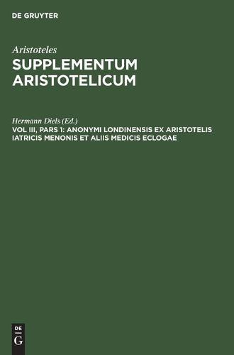 Anonymi Londinensis Ex Aristotelis Iatricis Menonis Et Aliis Medicis Eclogae