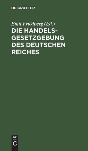 Die Handelsgesetzgebung Des Deutschen Reiches