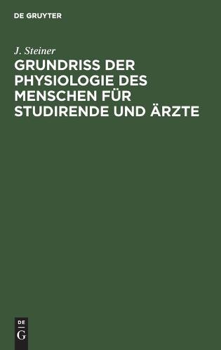 Grundriss Der Physiologie Des Menschen Für Studirende Und Ärzte