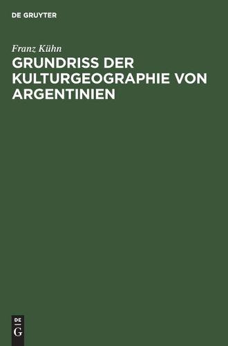 Grundriß Der Kulturgeographie Von Argentinien