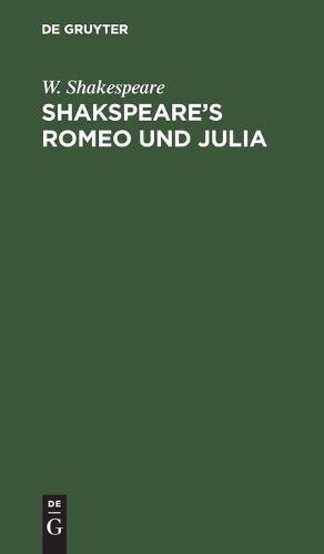 Shakspeare's Romeo Und Julia