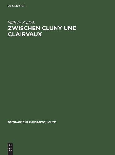 Zwischen Cluny Und Clairvaux