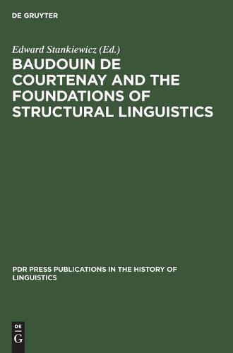 Baudouin de Courtenay and the Foundations of Structural Linguistics