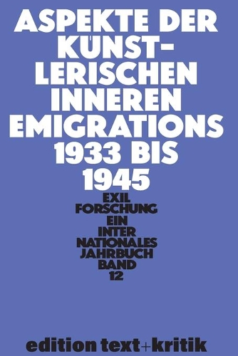 Aspekte Der Künstlerischen Inneren Emigration 1933-1945