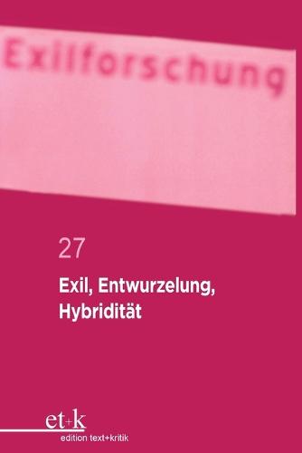 Exil, Entwurzelung, Hybridität