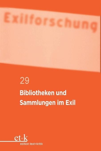 Bibliotheken Und Sammlungen Im Exil