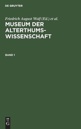 Museum Der Alterthums-Wissenschaft. Band 1