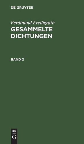 Ferdinand Freiligrath: Gesammelte Dichtungen. Band 2