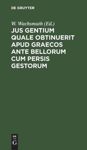 Jus Gentium Quale Obtinuerit Apud Graecos Ante Bellorum Cum Persis Gestorum