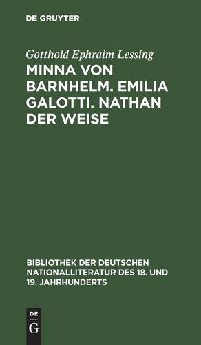 Minna Von Barnhelm. Emilia Galotti. Nathan Der Weise