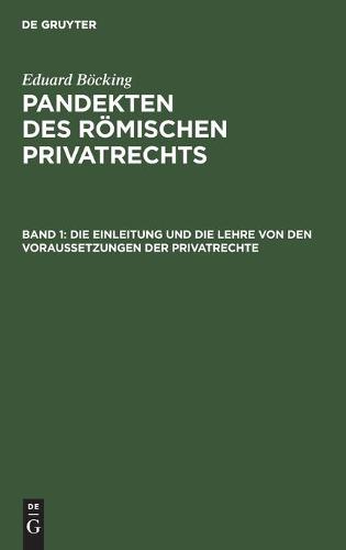 Die Einleitung Und Die Lehre Von Den Voraussetzungen Der Privatrechte