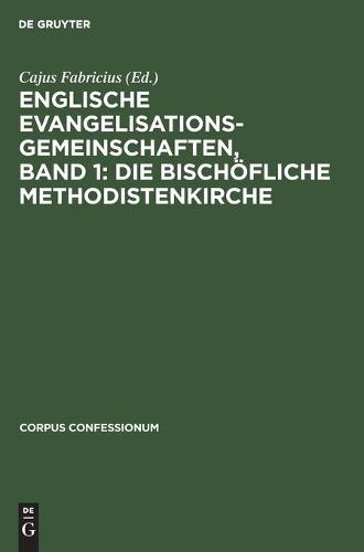 Englische Evangelisationsgemeinschaften, Band 1: Die Bischöfliche Methodistenkirche