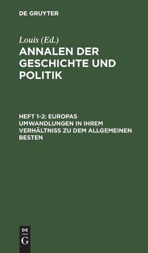 Europas Umwandlungen in Ihrem Verhältniß Zu Dem Allgemeinen Besten