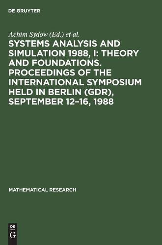 Systems Analysis and Simulation 1988, I: Theory and Foundations. Proceedings of the International Symposium held in Berlin (GDR), September 12–16, 1988