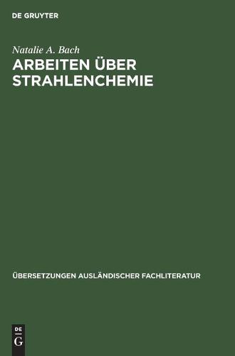 Arbeiten Über Strahlenchemie