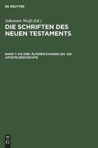 Die Drei Älteren Evangelien. Die Apostelgeschichte