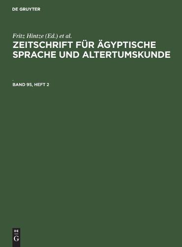 Zeitschrift Für Ägyptische Sprache Und Altertumskunde. Band 95, Heft 2