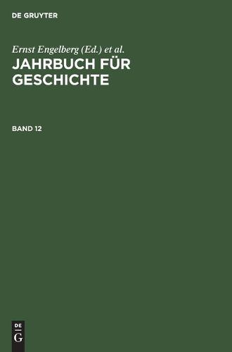 Jahrbuch Für Geschichte. Band 12