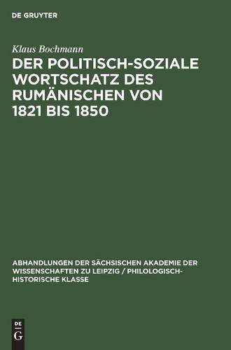 Der Politisch-Soziale Wortschatz Des Rumänischen Von 1821 Bis 1850