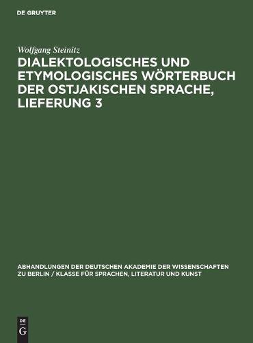 Dialektologisches Und Etymologisches Wörterbuch Der Ostjakischen Sprache, Lieferung 3