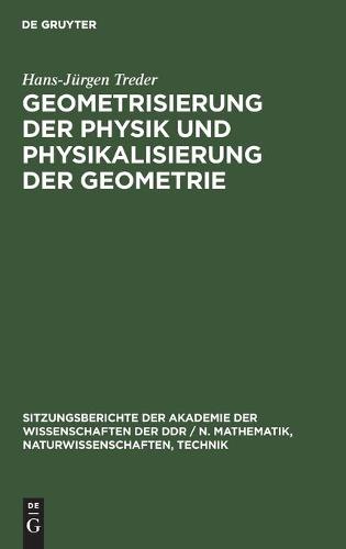 Geometrisierung Der Physik Und Physikalisierung Der Geometrie
