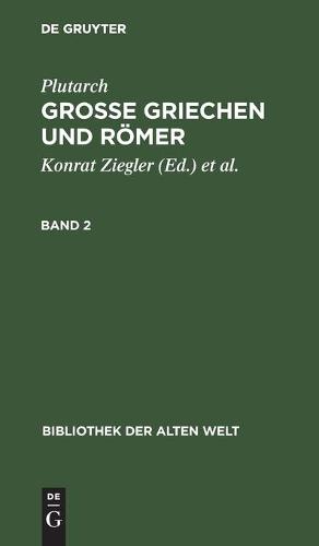 Plutarch: Grosse Griechen Und Römer. Band 2