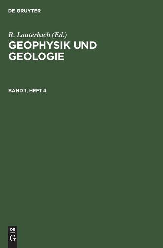 Geophysik Und Geologie. Band 1, Heft 4
