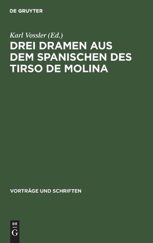 Drei Dramen Aus Dem Spanischen Des Tirso de Molina