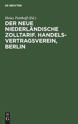 Der Neue Niederländische Zolltarif. Handelsvertragsverein, Berlin