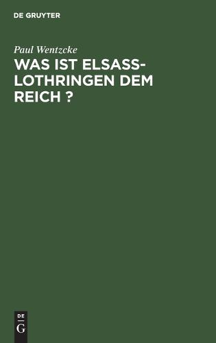 Was Ist Elsass-Lothringen Dem Reich ?