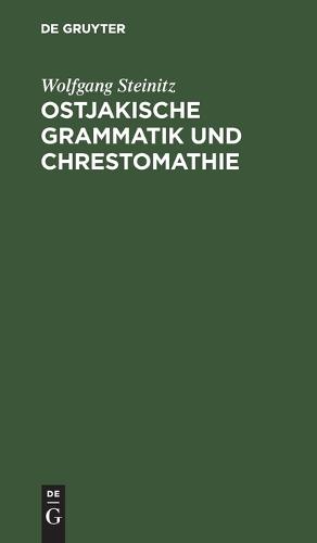 Ostjakische Grammatik Und Chrestomathie