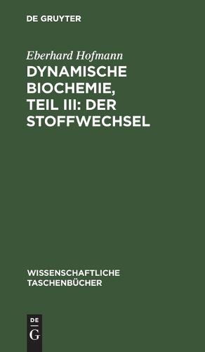 Dynamische Biochemie, Teil III: Der Stoffwechsel