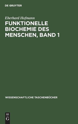 Funktionelle Biochemie Des Menschen, Band 1