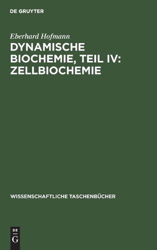 Dynamische Biochemie, Teil IV: Zellbiochemie
