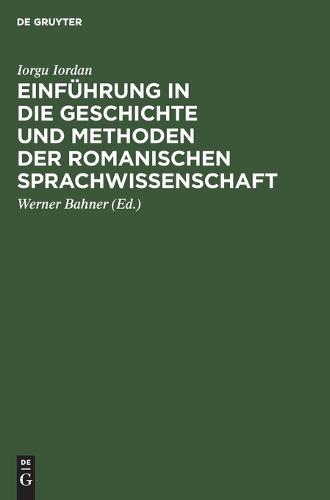 Einführung in Die Geschichte Und Methoden Der Romanischen Sprachwissenschaft