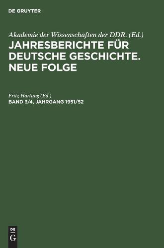 Jahresberichte Für Deutsche Geschichte. Neue Folge. Band 3/4, Jahrgang 1951/52