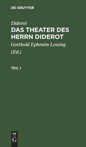 Diderot: Das Theater Des Herrn Diderot. Teil 1