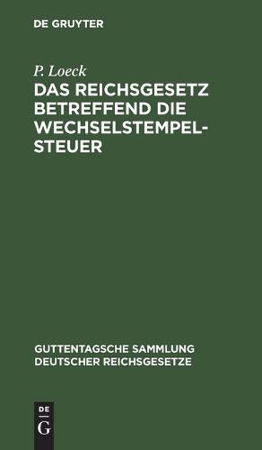 Das Reichsgesetz betreffend die Wechselstempelsteuer