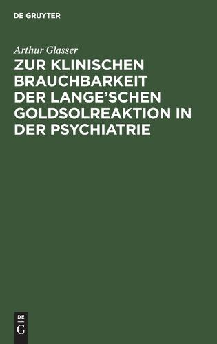Zur Klinischen Brauchbarkeit Der Lange'schen Goldsolreaktion in Der Psychiatrie