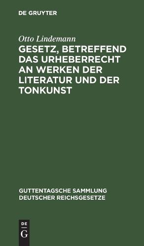 Gesetz, Betreffend Das Urheberrecht an Werken Der Literatur Und Der Tonkunst