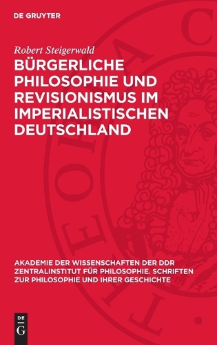 Bürgerliche Philosophie Und Revisionismus Im Imperialistischen Deutschland