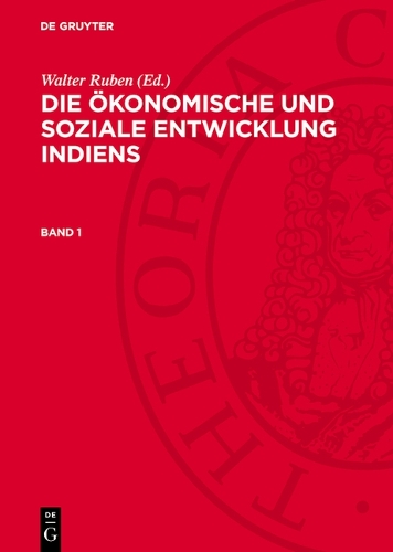 Die Ökonomische Und Soziale Entwicklung Indiens. Band 1