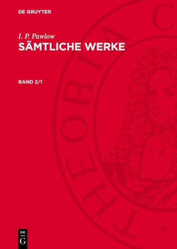 I. P. Pawlow: Sämtliche Werke. Band 2/1