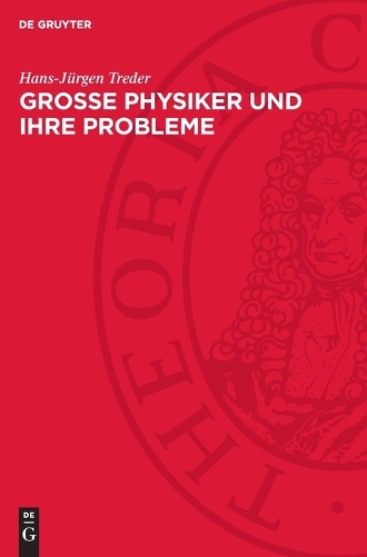 Grosse Physiker Und Ihre Probleme